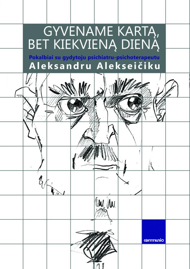 Mėgstami psichoterapeuto Aleksandro Alekseičiko posakiai ir aforizmai